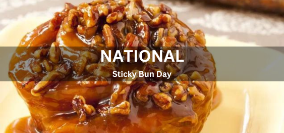 National Sticky Bun Day [राष्ट्रीय स्टिकी बन दिवस]